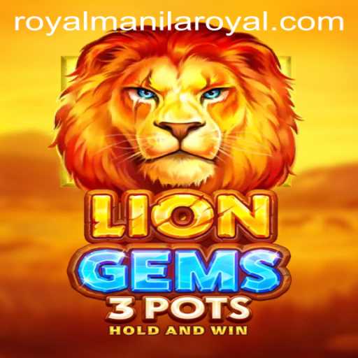 LionGems3pots: Enter the Majestic World of RoyalManila