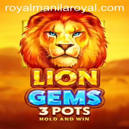 LionGems3pots: Enter the Majestic World of RoyalManila